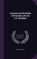 Lectures on the Book of Proverbs 1017944083 Book Cover