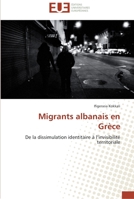 Migrants Albanais En Gra]ce 6131505535 Book Cover