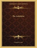 The Anti-Christ: As Aboce, So Below 1163010057 Book Cover