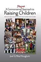 A Commonsense, Planned Approach to Raising Children 149377137X Book Cover