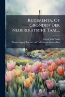Rudimenta, Of Gronden Der Nederduitsche Taal... 1294186027 Book Cover