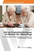 Zeit als Produktivitätsfaktor im Bereich der Altenpflege 3639881206 Book Cover