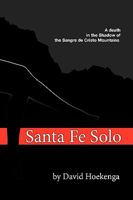 Santa Fe Solo: A Death In The Shadow Of The Sangre De Cristo Mountains 1425789021 Book Cover