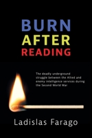 Burn After Reading: The Espionage History of World War II 1546991115 Book Cover