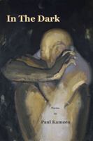 In the Dark: Poems 0998694983 Book Cover