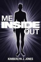 Me Inside Out: The Past Is Not a Tombstone, It's a Stepping Stone 160844774X Book Cover