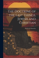 The Doctrine of the Last Things, Jewish and Christian 1021226467 Book Cover