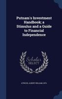 Putnam's Investment Handbook: A Stimulus and a Guide to Financial Independence 1018438971 Book Cover