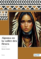 Algoma ou la vallée des fleurs 2383515043 Book Cover