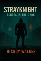 StrayKnight- Echoes in the Dark B0FR9TPCY7 Book Cover
