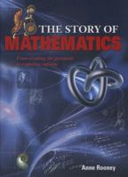 The Story of Mathematics: From Creating the Pyramids to Exploring Infinity 1782128247 Book Cover