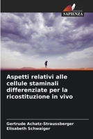 Aspetti relativi alle cellule staminali differenziate per la ricostituzione in vivo (Italian Edition) 6209991335 Book Cover