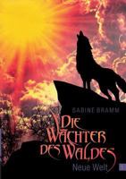 Die Wächter des Waldes. Band 1 Neue Welt 3739287829 Book Cover