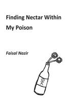 Finding Nectar Within My Poison 1974639851 Book Cover