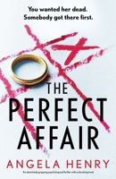 The Perfect Affair: An absolutely gripping psychological thriller with a shocking twist 1805084607 Book Cover