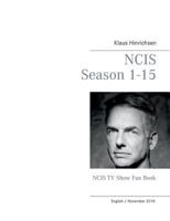 NCIS Season 1 - 15: NCIS TV Show Fan Book 3748101538 Book Cover