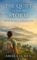 The Quiet After the Storm: One More Day: Memoirs of a Humanitarian Doctor 9199092204 Book Cover