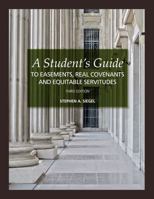 A Student's Guide to Easements, Real Covenants, and Equitable Servitudes (Student Guide Series) 0769846084 Book Cover