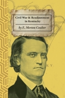 The Civil War and Readjustment in Kentucky B0FJBDPBVF Book Cover
