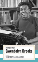 The Essential Gwendolyn Brooks 1931082871 Book Cover