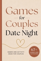 Games for Couples: Date Night | 67+ Fun Two-Player Games and Activity Ideas | for New or Married Couples 1917695047 Book Cover