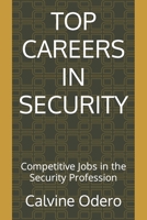 TOP CAREERS IN SECURITY: Competitive Jobs in the Security Profession B0BKCPYZY8 Book Cover