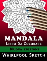 Mandala Libro Da Colorare: Un emozionante libro da colorare, 50 mandala antistress, per bambini, adulti, coppie, per la meditazione e la pace mentale 1706239572 Book Cover