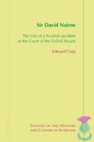 Sir David Nairne: The Life of a Scottish Jacobite at the Court of the Exiled Stuarts 1787079341 Book Cover