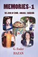 Memories-1 the Jews of Izmir, Ankara, Eskisehir 1387900315 Book Cover