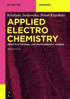 Applied Electrochemistry: Aspects in Material and Environmental Science (De Gruyter Textbook) 3111160343 Book Cover