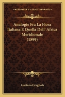 Analogie Fra La Flora Italiana E Quella Dell' Africa Meridionale (1899) 1270920391 Book Cover