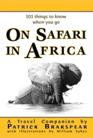 (101 Things to Know When You Go) on Safari in Africa: Paperback Edition 192581999X Book Cover