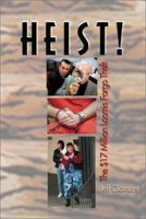 Heist!: The $17 Million Loomis Fargo Theft 0895873214 Book Cover