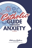 The Catholic Guide Through Anxiety: Sacred Heart Mental Wellness, with Foreword by Fr. John Paul Mary Zeller, MFVA B09QP22W14 Book Cover