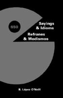 650 Sayings & Idioms, Refranes & Modismos 0976807009 Book Cover
