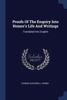 Proofs of the Enquiry into Homer's Life and Writings: Translated into English 1354585704 Book Cover