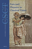 Pain and Pleasure in Classical Times 9004379495 Book Cover