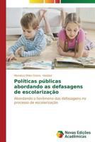 Políticas públicas abordando as defasagens de escolarização 3639687582 Book Cover