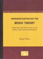 Workbook/Anthology for Music Theory: Problems and Practices in the Middle Ages and Renaissance 0816608032 Book Cover
