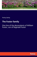 The Foster family: One line of the descendants of William Foster, son of Reginald Foster 334807343X Book Cover