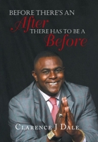 Before There's an After There Has to Be a Before 1524534110 Book Cover