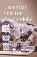 Essential Oils for Psychedelic Therapy Support: An Introduction to the AromaGnosis Method B0CVQ71FNK Book Cover