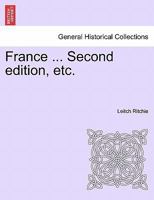 France ... Second edition, etc. 1241572232 Book Cover