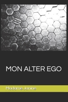 MON ALTER EGO (French Edition) B0DFHCN1LQ Book Cover