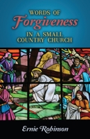 Words of Forgiveness in a Small Country Church 1685569854 Book Cover