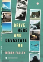 Drive Here and Devastate Me 1938912861 Book Cover