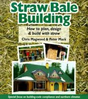 Straw Bale Building: How to Plan, Design & Build with Straw 0865714037 Book Cover
