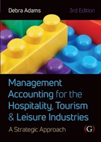 Management Accounting for the Hospitality, Tourism and Leisure Industries 3rd Edition : A Strategic Approach 1911396706 Book Cover