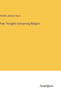 Free Thoughts Concerning Religion 1362057363 Book Cover