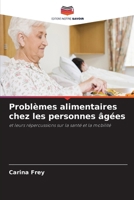 Problèmes alimentaires chez les personnes âgées 6630277880 Book Cover